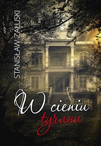W cieniu tyrana - Stanisław Załuski - książka