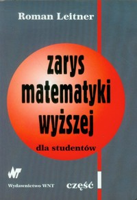 Zarys matematyki wyższej dla studentów Część 1 - Leitner Roman - książka