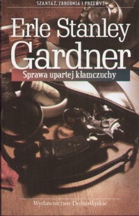 Sprawa upartej kłamczuchy - Erle Stanley Gardner - ebook