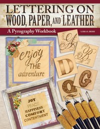 Lettering on Wood, Paper, and Leather - Lora S. Irish - ebook