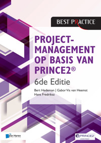 Projectmanagement op basis van PRINCE2® 6de Editie – 4de geheel herziene druk - Bert Hedeman - ebook