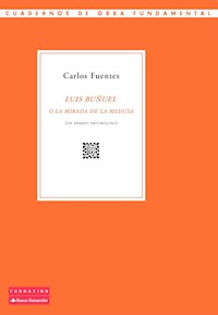 Luis Buñuel o la mirada de la Medusa - Carlos Fuentes - ebook