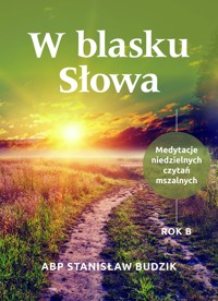 W blasku Słowa. Rok B - ABP STANISŁAW BUDZIK - ebook