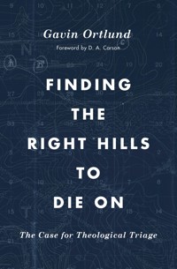 Finding the Right Hills to Die On - Ortlund Gavin - ebook