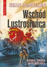 Wielkozimia. Wschód Lustrosłońca - Sean McMullen - ebook