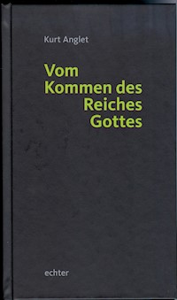 Vom Kommen des Reiches Gottes - Kurt Anglet - ebook