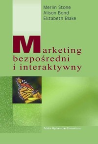 Marketing bezposredni i interaktywny - Stone Merlin, Bond Alison, Blake Elizabeth - książka