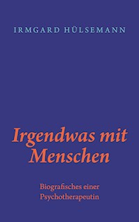 Irgendwas mit Menschen - Irmgard Hülsemann - ebook