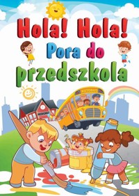 Hola! Hola! Pora do przedszkola - Barbara Stankiewicz-Gawrysiak - książka