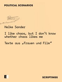 Helke Sander: I like chaos, but I don’t know whether chaos likes me - Helke Sander - ebook