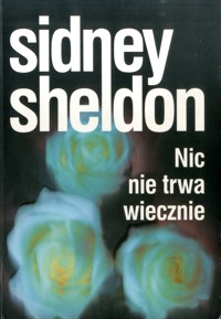Nic nie trwa wiecznie - Sidney Sheldon - ebook