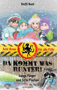 Da kommt was runter! - Lange Finger und fette Flocken - Steffi Bunt - ebook