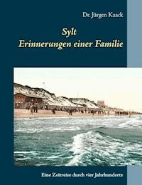 Sylt - Erinnerungen einer Familie - Jürgen Kaack - ebook