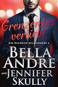 Grenzenlos verliebt (Die Maverick Milliardäre 5) - Bella Andre - ebook