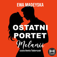 Ostatni portret Melanii - Ewa Madeyska - audiobook + książka
