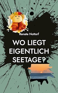 Wo liegt eigentlich Seetage? - Renate Nottorf - ebook