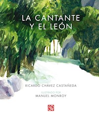 La cantante y el león - Ricardo Chávez Castañeda - ebook