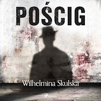Pościg - Wilhelmina Skulska - ebook + audiobook