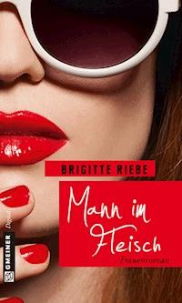 Mann im Fleisch - Brigitte Riebe - ebook