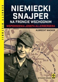 Niemiecki snajper na froncie wschodnim. Wspomnienia - Albrecht Wackner - książka