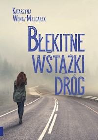 Błękitne wstążki dróg - Katarzyna Wenta-Mielcarek - książka