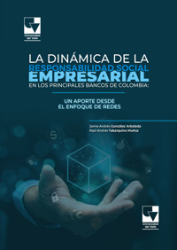 La Dinámica de la Responsabilidad Social Empresarial en los Principales Bancos de Colombia - Jaime Andrés González Arboleda - ebook