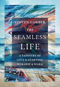 The Seamless Life - Steven Garber - ebook