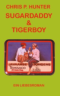Sugardaddy & Tigerboy - Chris P. Hunter - ebook