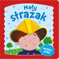 Mały strażak. Wesołe rymy - zbiorowa praca - książka