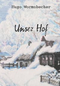 Unser Hof - Hugo Wormsbecher - ebook