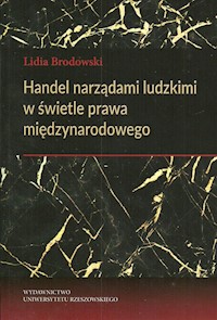 Handel narządami ludzkimi w świetle prawa międzynarodowego - Brodowski Lidia - książka