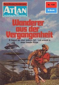 Atlan 139: Wanderer aus der Vergangenheit - Hans Kneifel - ebook