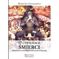 O cywilizacji śmierci - Marek Jan Chodakiewicz - książka