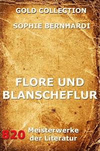 Flore und Blanscheflur - Sophie Bernhardi - ebook