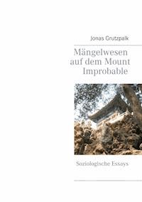 Mängelwesen auf dem Mount Improbable - Jonas Grutzpalk - ebook