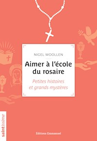 Aimer à l'école du rosaire - Nigel Woollen - ebook