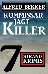 Kommissar jagt Killer: 7 Strand Krimis - Alfred Bekker - ebook