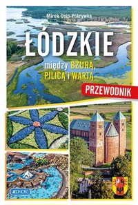Łódzkie Między Bzurą Pilicą i Wartą Przewodnik - Osip-Pokrywka Mirek - książka