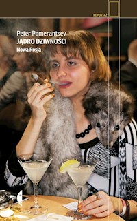 Jądro dziwności - Peter Pomerantsev - książka