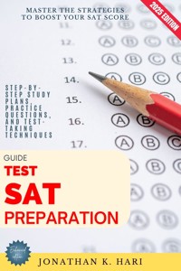 SAT Test Preparation Guide: - Jonathan K. Hari - ebook