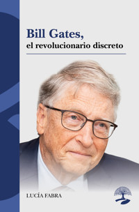 Bill Gates, el revolucionario discreto - FABRA - ebook