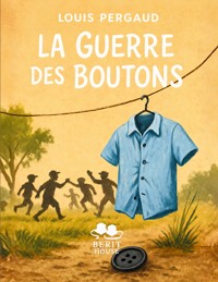 La Guerre des Boutons - Louis Pergaud - ebook