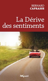 La Dérive des sentiments - Bernard Caprasse - ebook