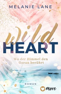 Wild Heart – Wo der Himmel den Ozean berührt - Lane Melanie - ebook