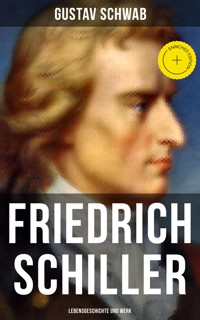 Friedrich Schiller: Lebensgeschichte und Werk - Schwab Gustav - ebook