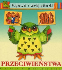 Przeciwieństwa - ilustracje Aleksandra Michalska-Szwagierczak - ebook