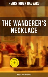 THE WANDERER'S NECKLACE (Medieval Adventure Novel) - Henry Rider Haggard - ebook
