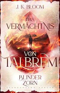 Das Vermächtnis von Talbrem (Band 2): Blinder Zorn - J. K. Bloom - ebook