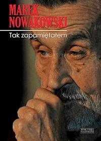 Tak zapamiętałem - Marek Nowakowski - ebook