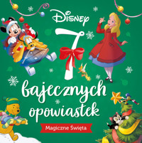7 bajecznych opowiastek. Magiczne święta. Disney - praca zbiorowa, Ewa Tarnowska (tłum.) - książka